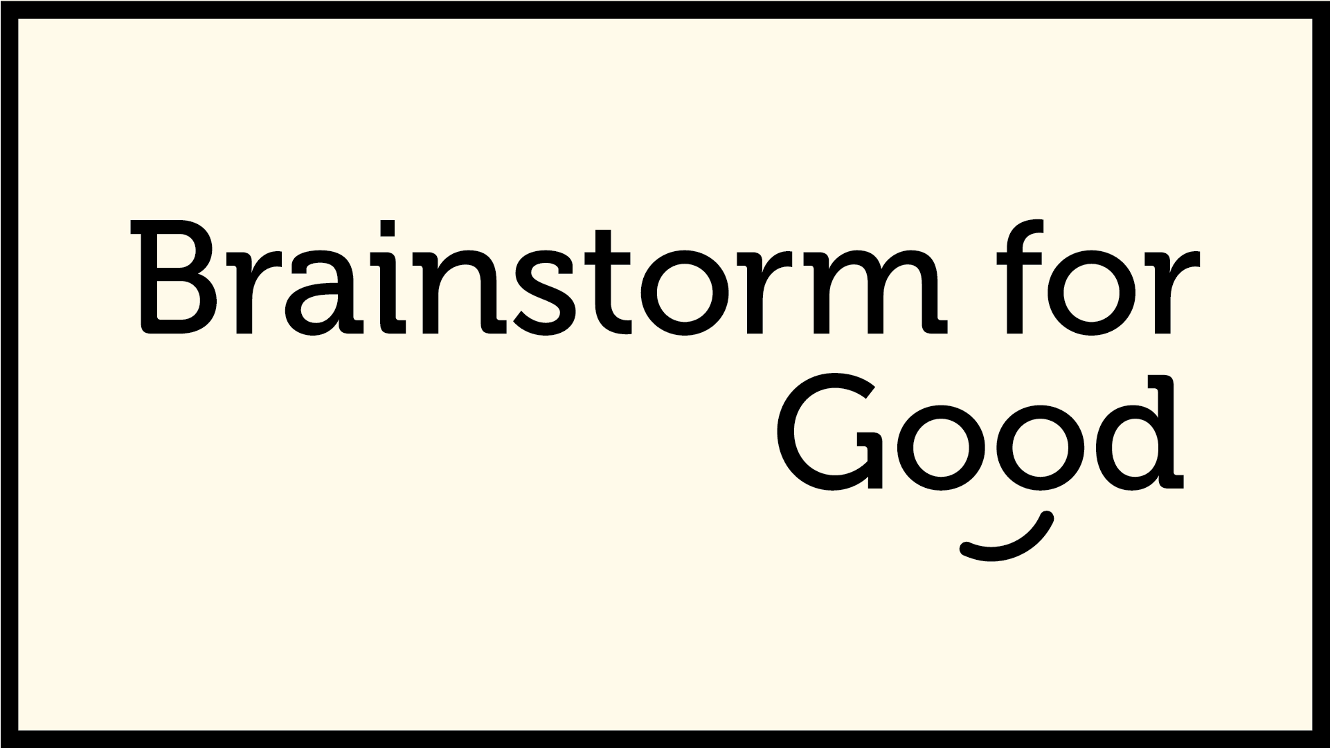 Brainstorm for Good black title on cream background