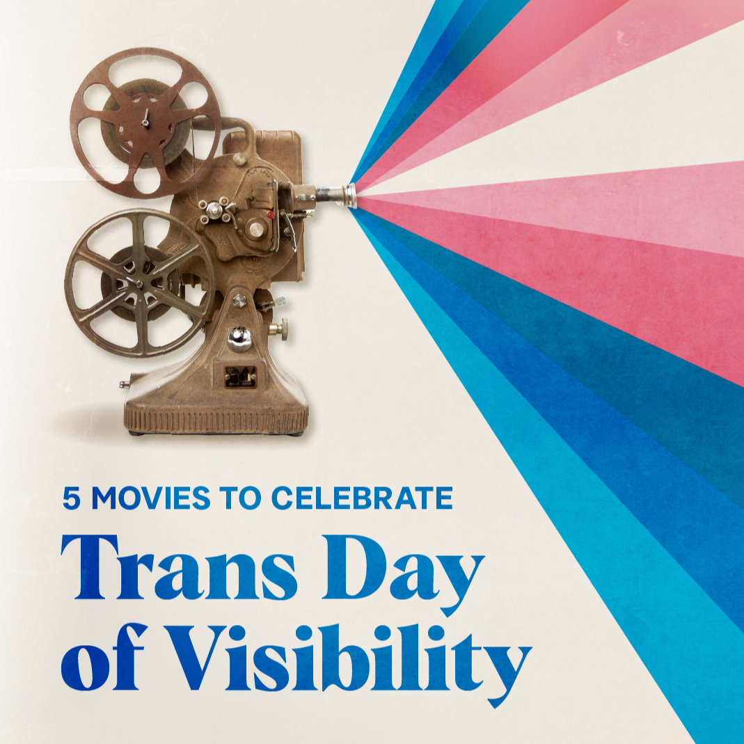 5 Movies for Trans Day of Visibility