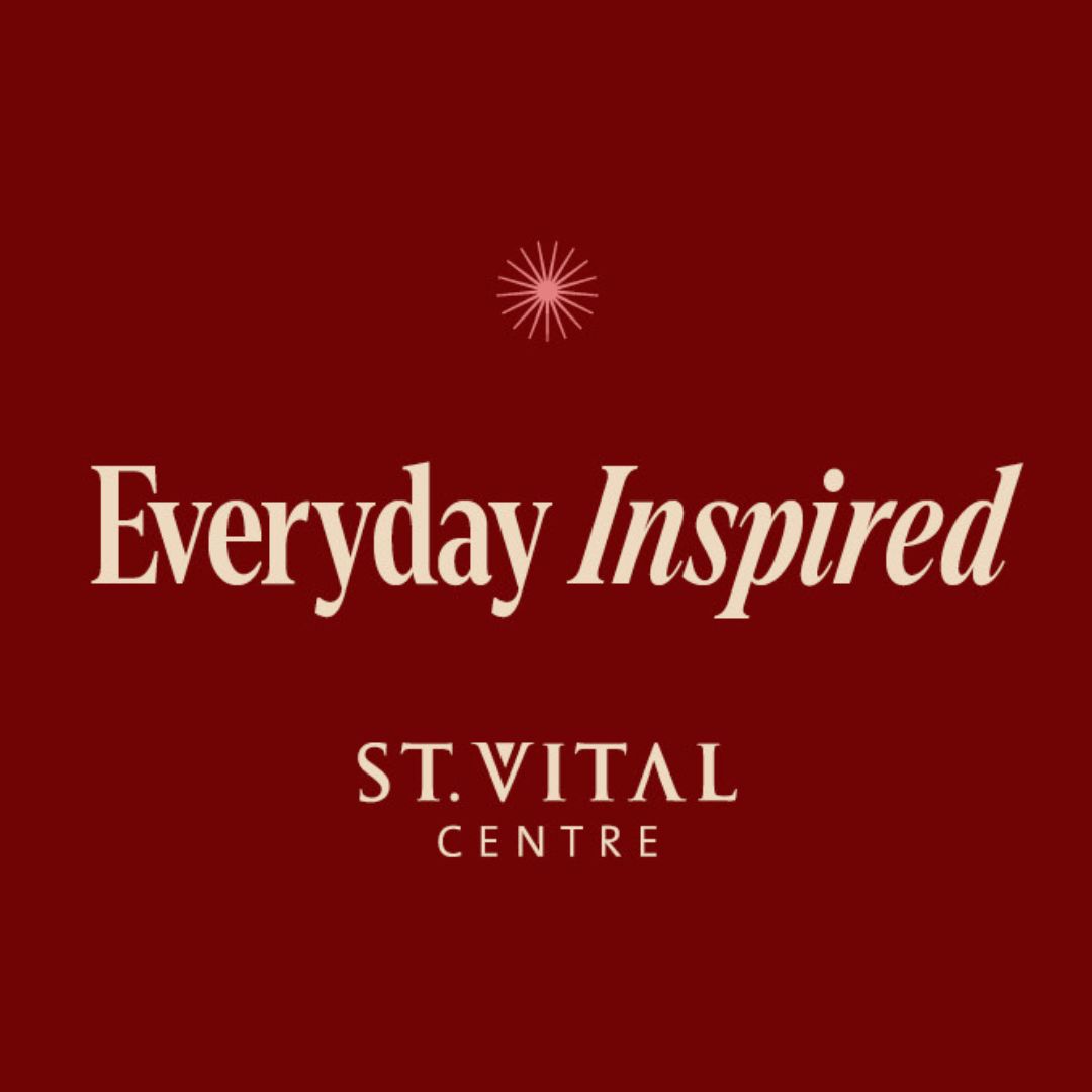 Stylized text "Everyday Inspired" with the St. Vital Centre logo on a burgundy background.